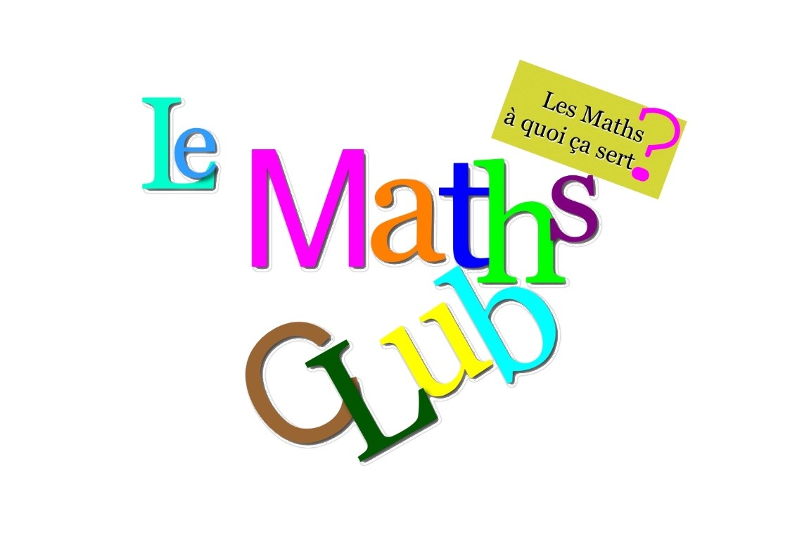 Affiche Le Maths Club - Les Maths à quoi ça sert ?